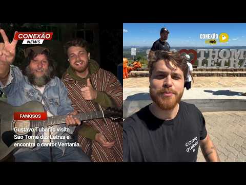 Vídeo: Gustavo Tubarão visita São Tomé das Letras e encontra o cantor Ventania.