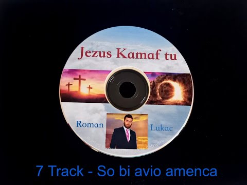 7 So bi avio amenca - Roman Lukac - Romske Chvaly