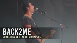 Back2me | Eraserheads Live in Singapore (reunion concert)