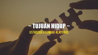 Download lagu Ustadzah Halimah Alaydrus Tujuan hidup... mp3