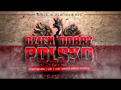 GNP - (Fortyseven,Uzi, Last Dance) - Dzień dobry Polsko (Prod. Wuszu)