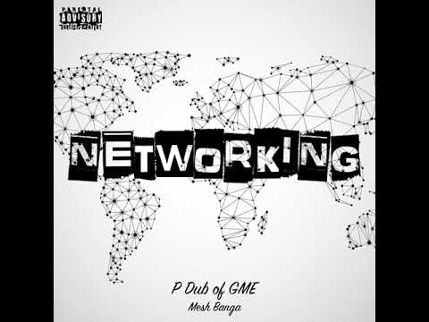P-Dub ft. Mesh Banga - Networking [BayAreaCompass] @globalmafiacapo