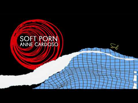 SOFT PORN & Anne Cardoso - Sul