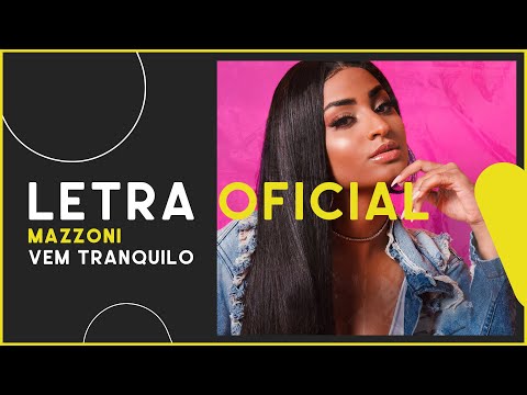 Mazzoni - Vem Tranquilo (Letra Oficial)