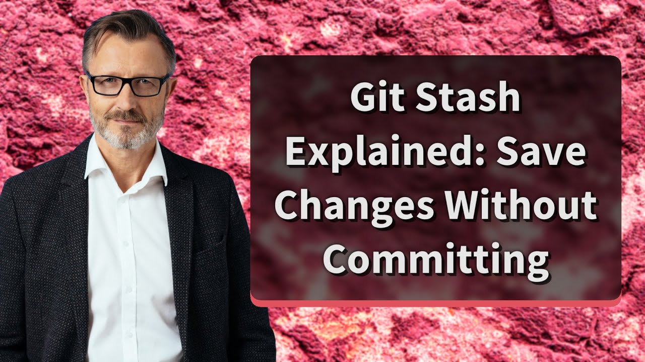 Git Stash Explained: Save Changes Without Committing