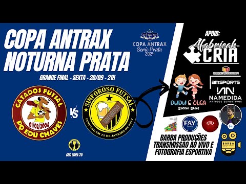 Catados vs Sinforoso - Grande Final - Copa Antrax Noturna - Série Prata