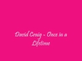 David Craig Once in a Life Time. Lyrics.