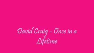 David Craig Once in a Life Time. Lyrics.