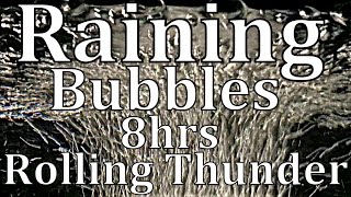8hr Raining Bubbles & Rolling Thunder 