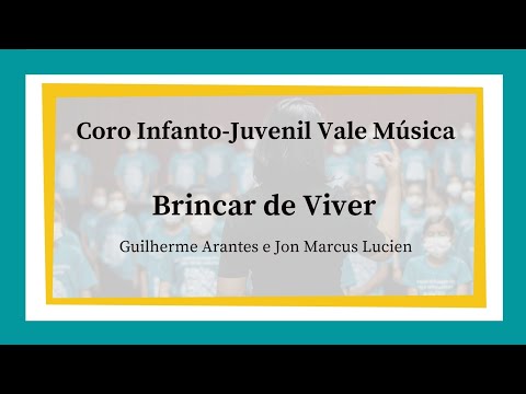Brincar de Viver (Guilherme Arantes e Jon Marcus Lucien) - Coro Infanto-Juvenil Vale Música