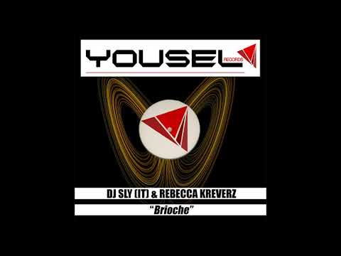 Dj Sly (IT) & Rebecca Kreverz - Brioche (Original Mix)