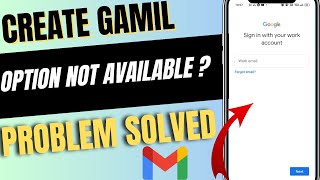 Create Gmail Account Option Not Available On GMAIL Problem Solved