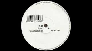 dj q Fifty And Then