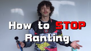 Stop Ranting and Be More Articulate