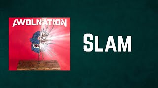 AWOLNATION - Slam (Angel Miners) (Lyrics)