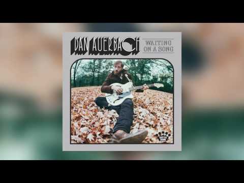 Dan Auerbach - Waiting On A Song [Official Audio]
