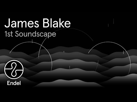 James Blake | 1st Soundscape | Wind Down | @EndelSound