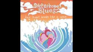Dictaphone Blues - Her Heart Breaks Like A Wave