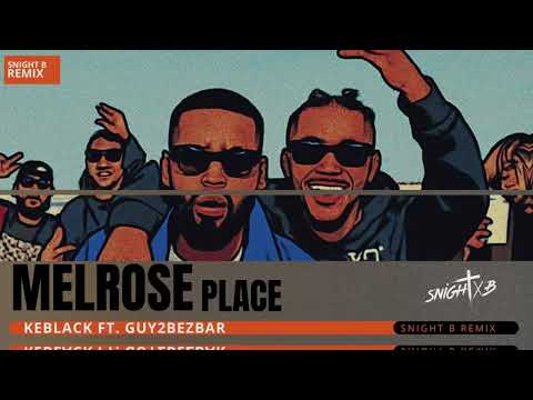 Keblack Ft. Guy2Bezbar - Melrose Place (Snight B Remix)