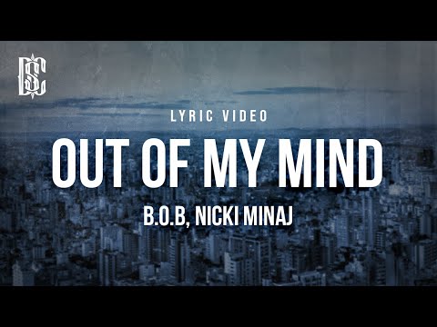 B.o.B feat. Nicki Minaj - Out Of My Mind | Lyrics