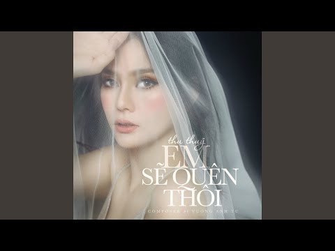 Em sẽ quên thôi - Thu Thủy