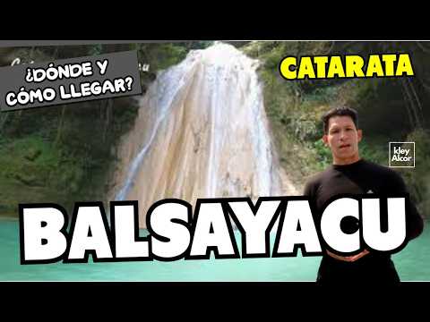 CATARATA  BALSAYACU   -LUYA   AMAZONAS  -¿CÓMO  LLEGAR  PASO  A  PASO-  AMAZONAS?