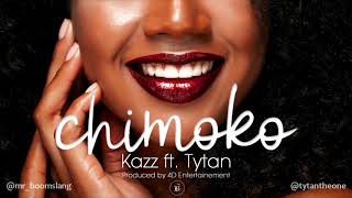 Kazz Khalif - CHIMOKO feat. Tytan (Prod. by 4D Ent.) Kazz Khalif - CHIMOKO feat. Tytan (Prod. by 4D Ent.)
