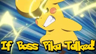 IF POKÉMON TALKED: A Plethora of Pikachu Part 11: The Pika-Boss Z Move!