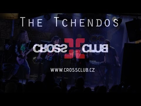 The Tchendos LIVE - Cross Club 2015