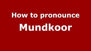 How to pronounce Mundkoor