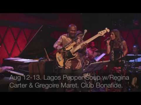 Aug 12-13: Lagos Pepper Soup w/Regina Carter+Gregoire Maret. Club Bonafide