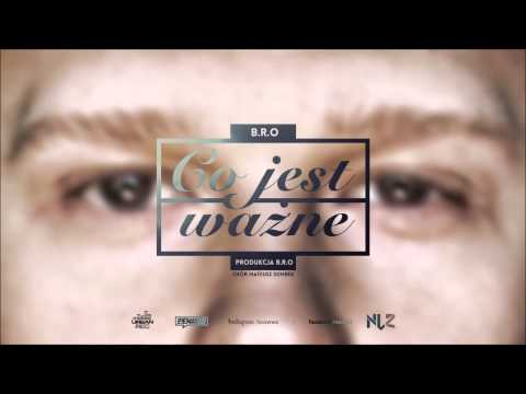 B.R.O - Co Jest Ważne (chór Mateusz Dembek, prod. B.R.O) [Audio]