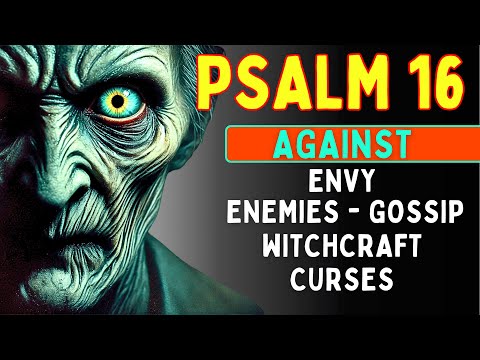 PSALM 16 - DESTROY EVIL, WITCHCRAFT and CURSES Now!