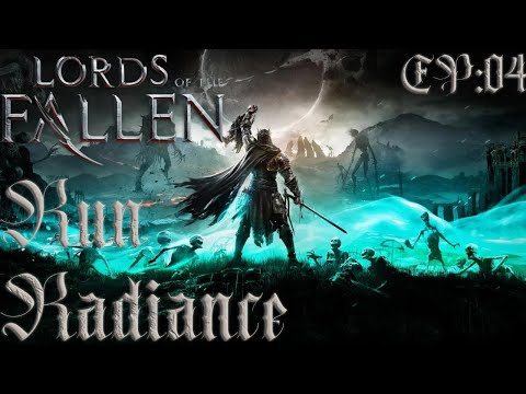 [FR] Lords of the Fallen Run Radiance épisode 04