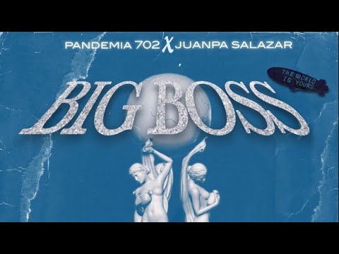 Pandemia 702 x Juanpa Salazar - Big Boss 🌎🏆 Audio Official #trending