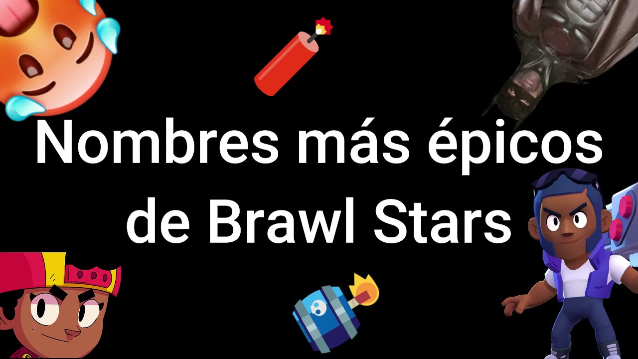Los nombres más ÉPICOS de BR
AWL STARS!! - Brawl Stars