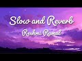 Reshmi Rumal by Arjan Dhillon - Ethereal Slow & Reverb Remix | Soulful Punjabi Vibes