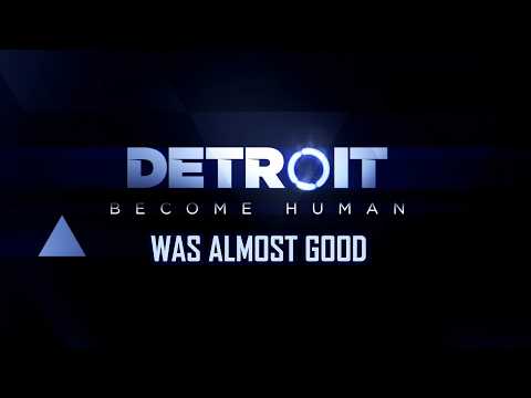 A Cinematic Mess - Detroit: Become Human Analysis