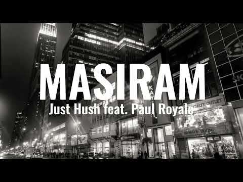 Masiram -  Just Hush ft. Paul Royale (Audio)
