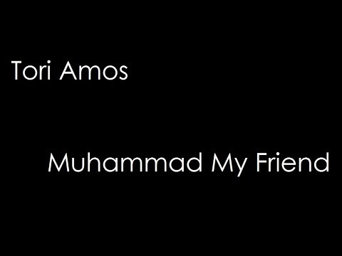 Tori Amos - Muhammad My Friend (lyrics)