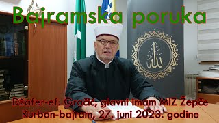 Kurban – bajramska poruka glavnog imama MIZ Žepče, Džafer-ef. Gračić – juni 2023. godine