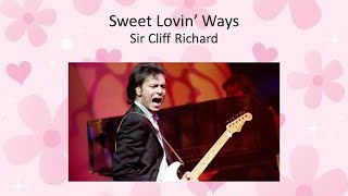 Sweet Lovin’ Ways - Sir Cliff Richard