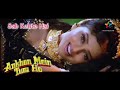 Sab Kehte Hai AANKHON MEIN TUMHO Suman Ranganathan Sharad Kapoor Rohit Roy Full Video Song