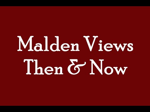 Malden Views ~ Then & Now