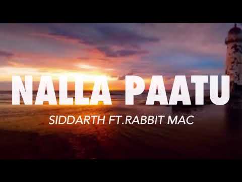 NALLA PATTU-SIDDARTH FT RABBIT MAC(LYRICS)