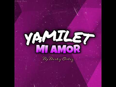 Yamilet Mi Amor-DjDirty Ortiz