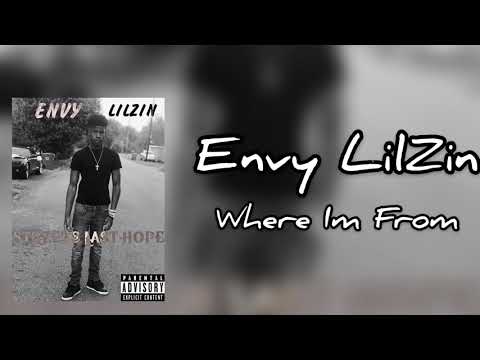 Envy LilZin - Where Im From (Streets Last Hope)