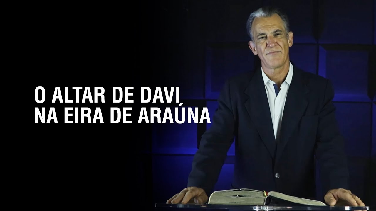 O altar de Davi na eira de Araúna // Pr. Marcos Cardoso