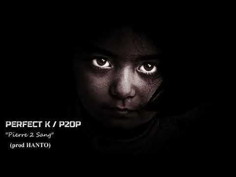 PERFECT K / P2OP "Pierre 2 Sang"