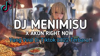 Download lagu DJ MENIMISU X AKON RIGHT NOW X MAAFKAN SOIBAHKU (MASHUP FUNKY) 2022 ! (UCIL FVNKY) mp3